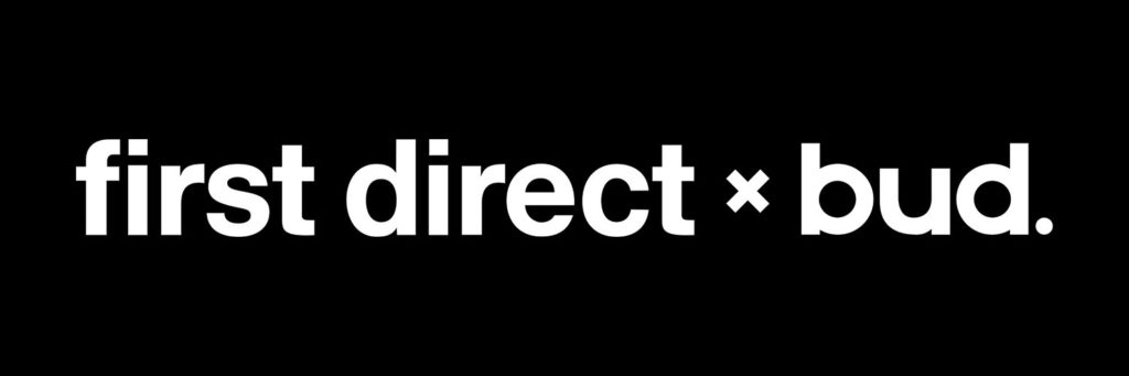 First Direct & Bud